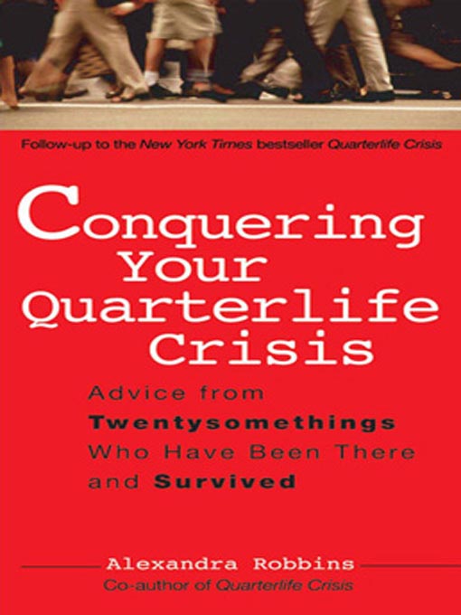 Title details for Conquering Your Quarterlife Crisis by Alexandra Robbins - Available